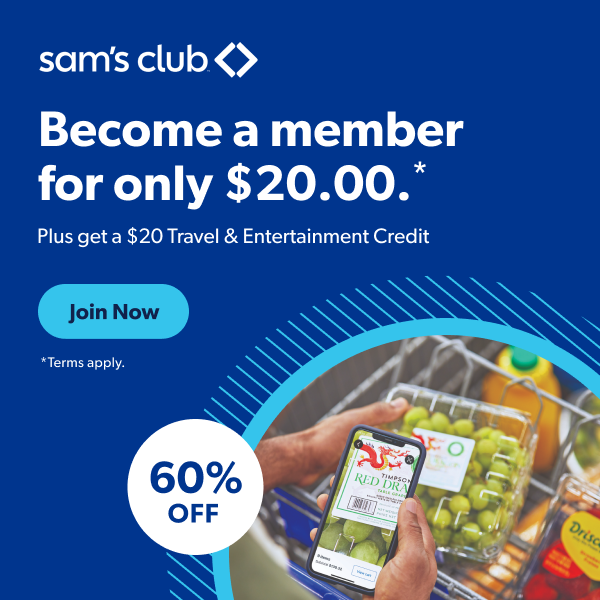 Save 60% on a New 1 Year Sam's Club Membership + Receive a $20 Travel & Entertainment Credit!
