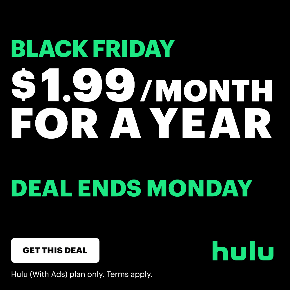 Black Friday Hulu deal 1.99 a month (for 12 months) save 72/year!